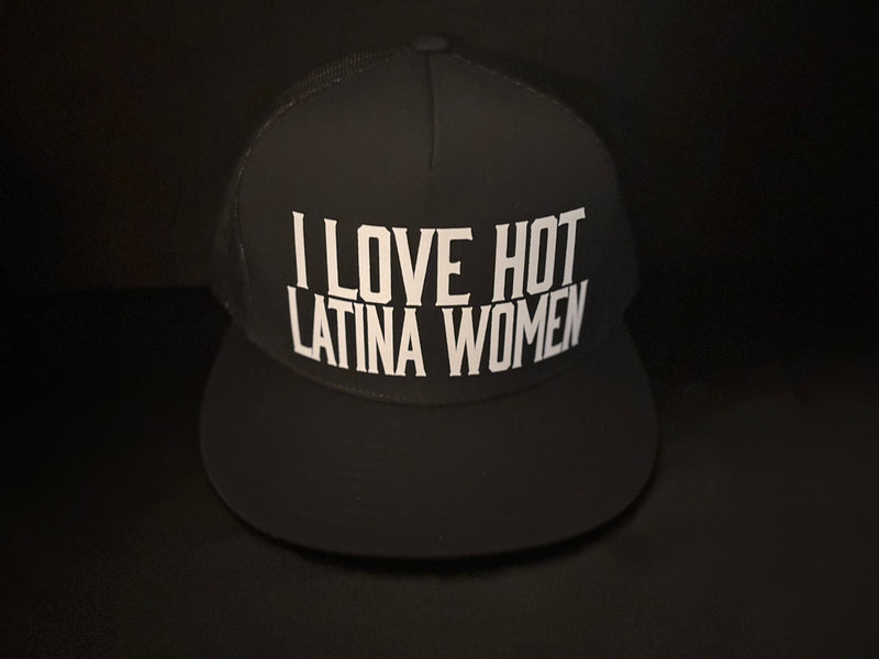 I Love Hot Latina Women Hat