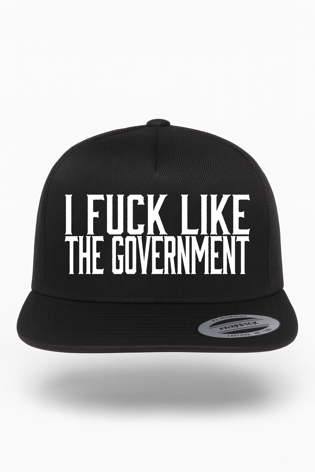 I Fuck Like The Government Hat