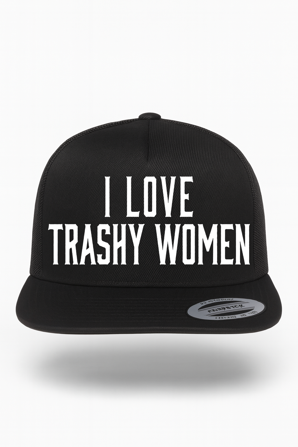 I Love Trashy Women Hat