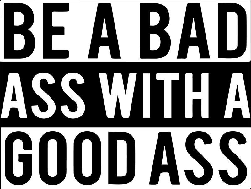 Bad Ass With a Good Ass T-Shirt
