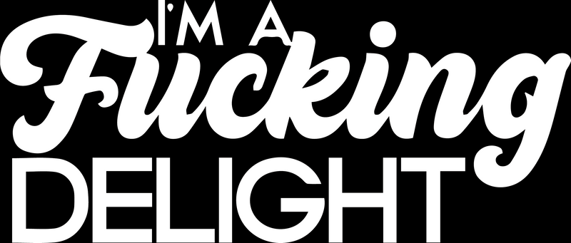 I'm A Fucking Delight Racerback Tank Top