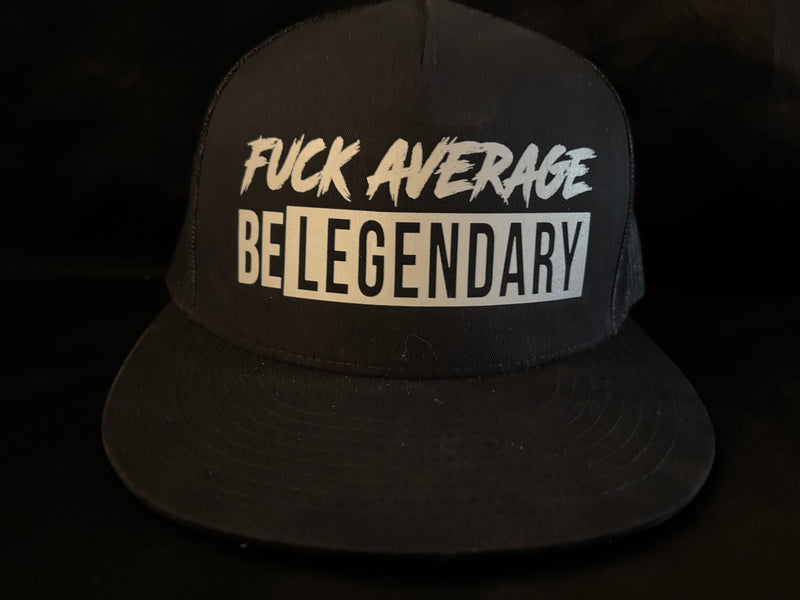 Fuck Average Be Legendary Hat