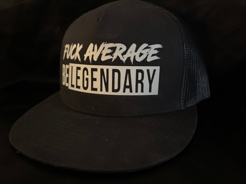Fuck Average Be Legendary Hat