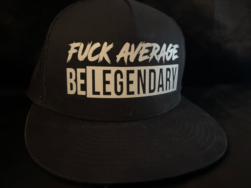 Fuck Average Be Legendary Hat