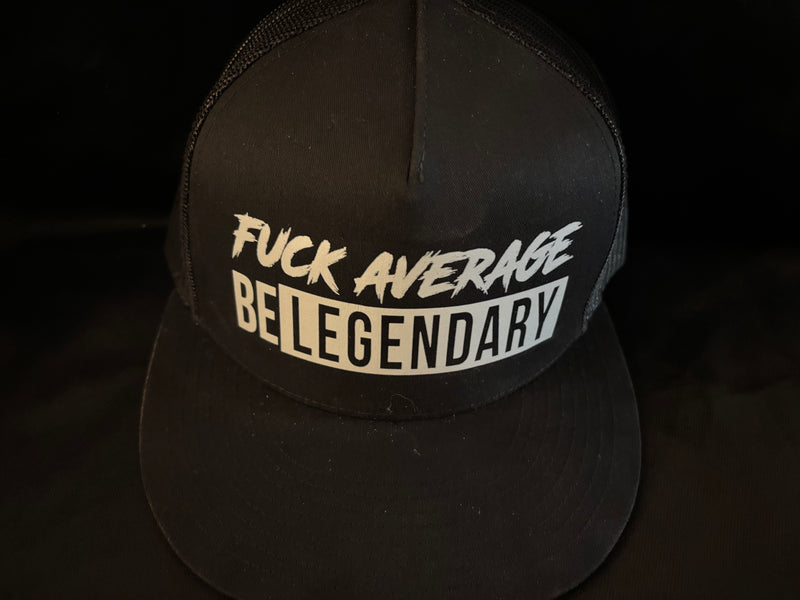 Fuck Average Be Legendary Hat