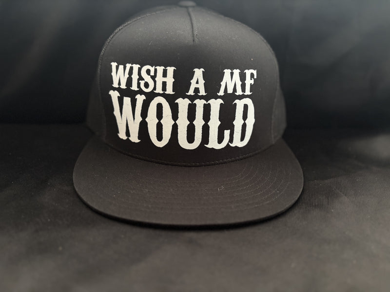Wish A MF Would Hat