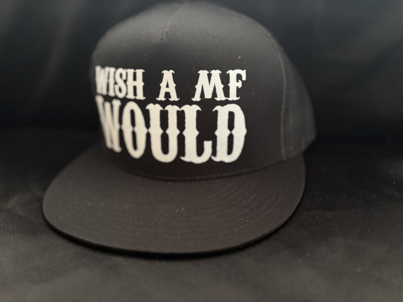 Wish A MF Would Hat
