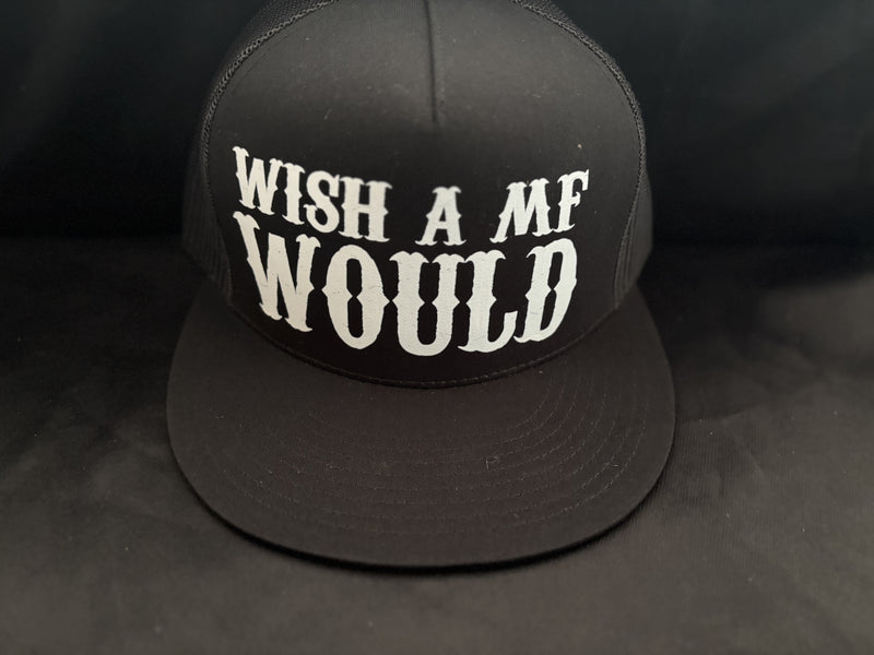 Wish A MF Would Hat