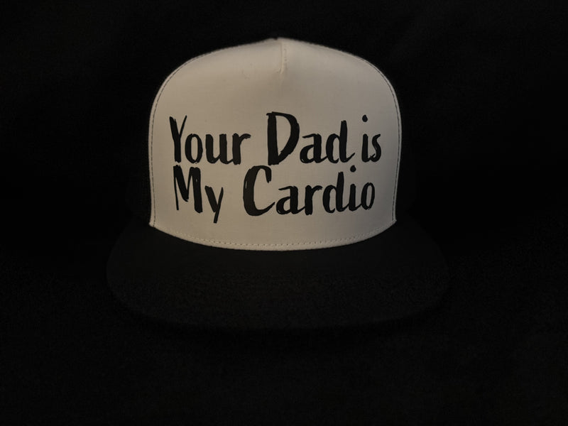 Your Dad is My Cardio Hat White