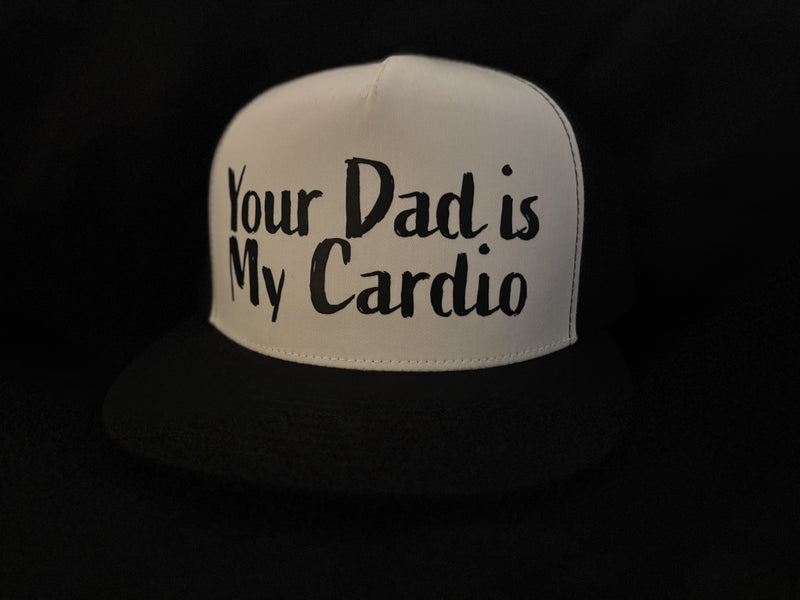 Your Dad is My Cardio Hat White