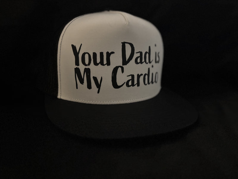 Your Dad is My Cardio Hat White