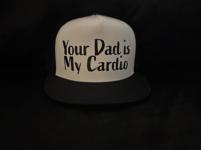 Your Dad is My Cardio Hat White