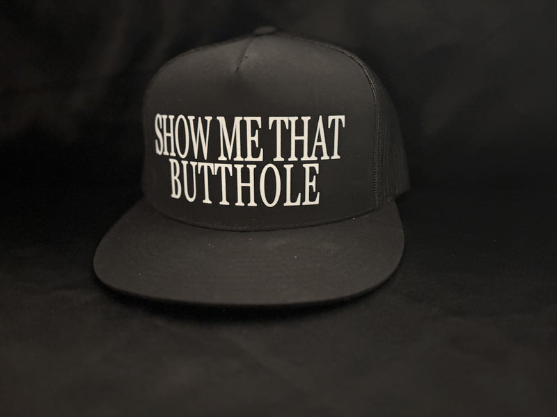 Show Me That Butthole Hat Black