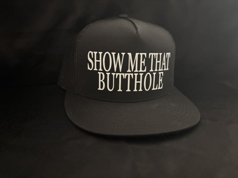 Show Me That Butthole Hat Black