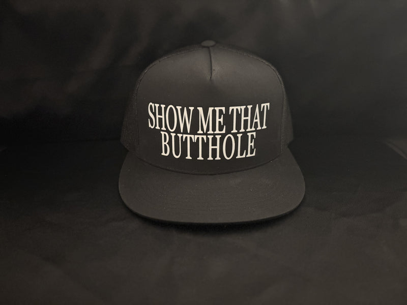 Show Me That Butthole Hat Black