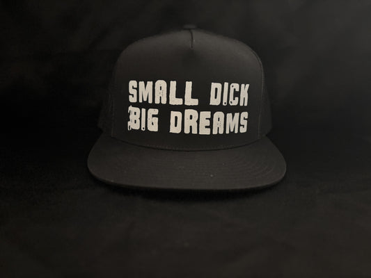 Small Dick Big Dreams Hat Black