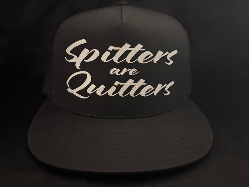 Spitters Are Quitters Hat Black