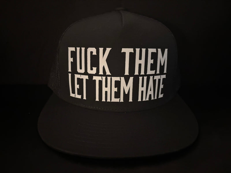 Fuck Them Let Them Hate Hat