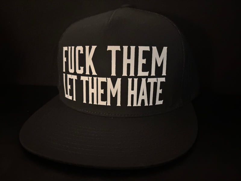 Fuck Them Let Them Hate Hat