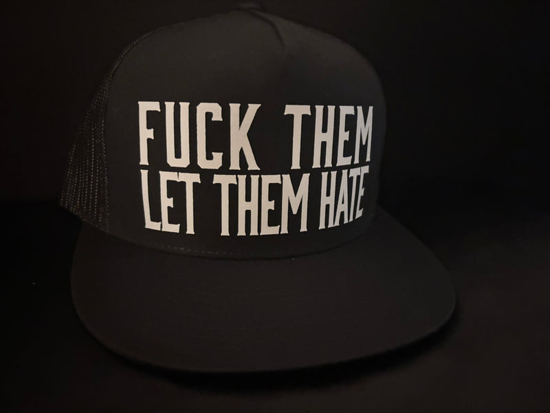 Fuck Them Let Them Hate Hat