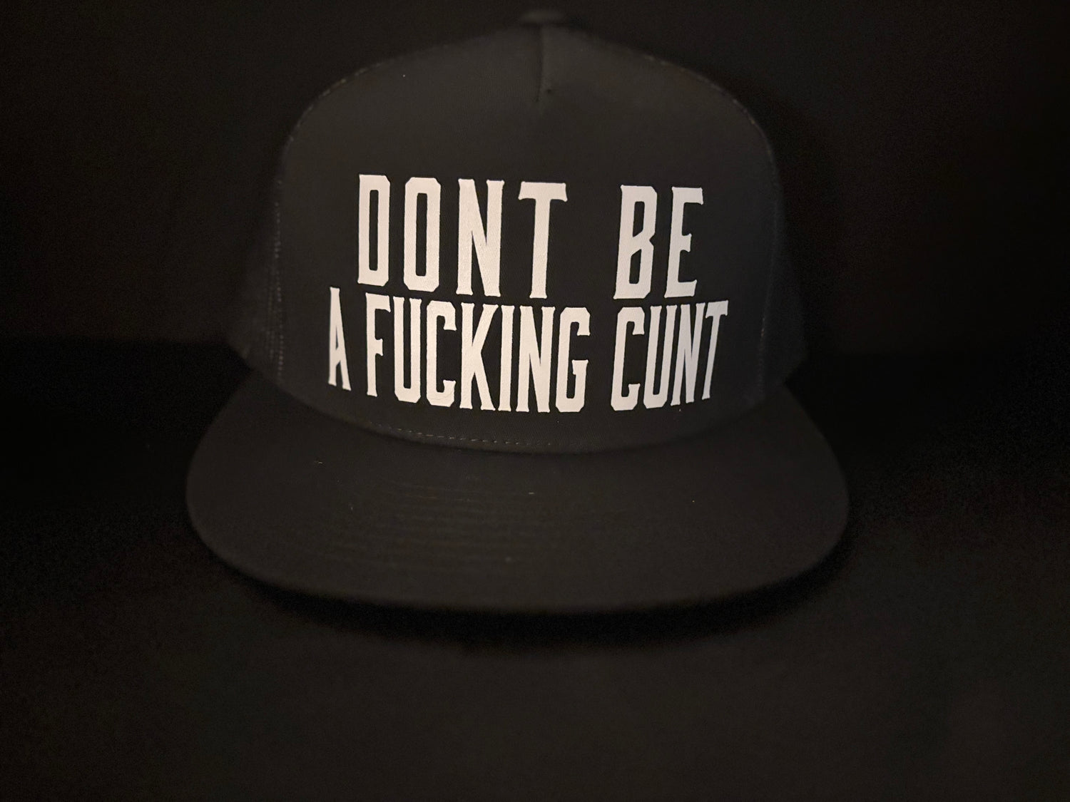 Dont Be A Fucking Cunt Hat