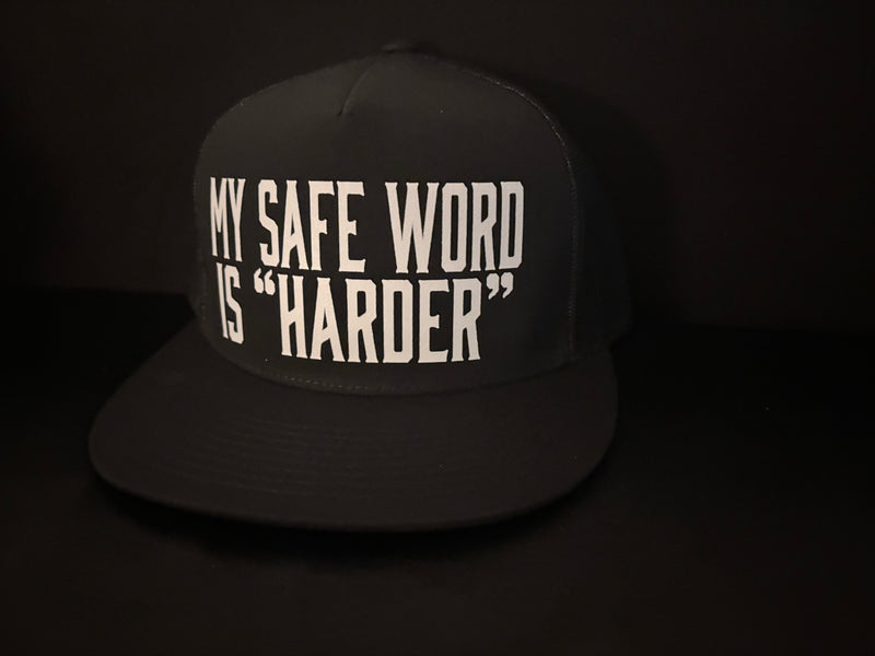 My Safe Word is "Harder" Hat