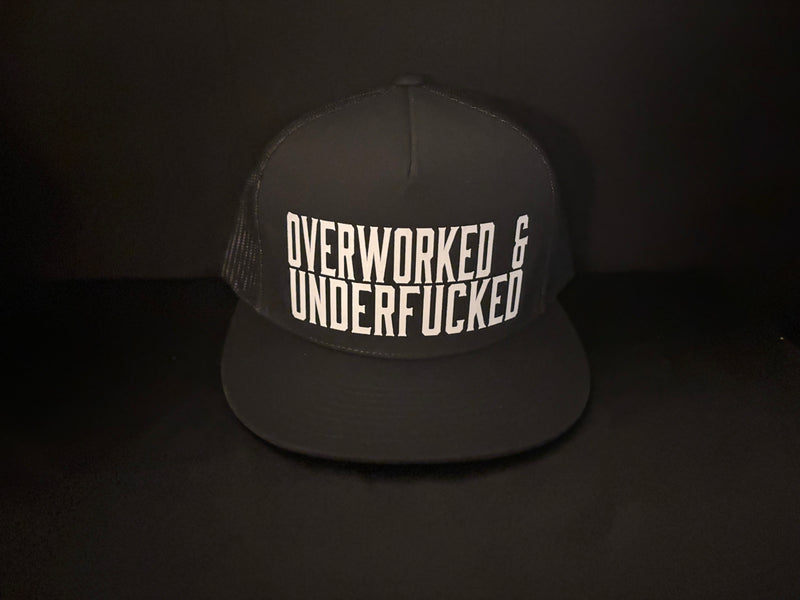 Overworked & Underfucked Hat