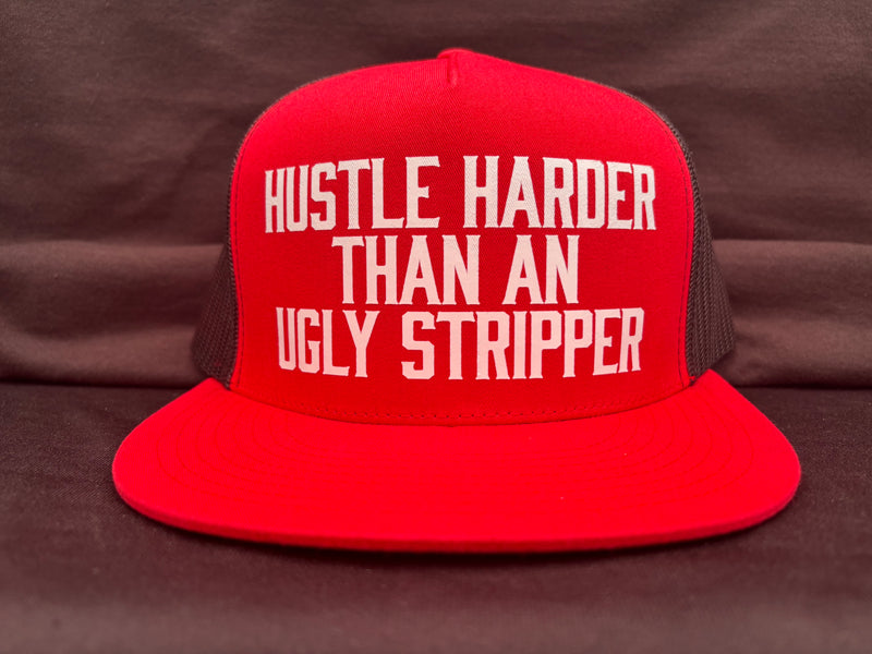 Hustle Harder Than An Ugly Stripper Red Hat