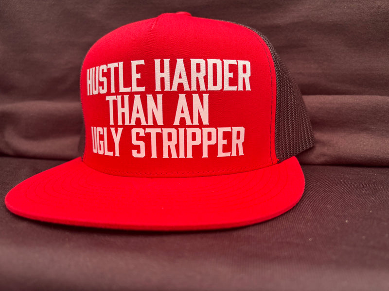 Hustle Harder Than An Ugly Stripper Red Hat