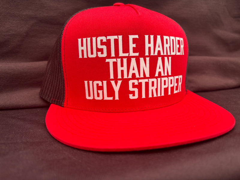 Hustle Harder Than An Ugly Stripper Red Hat
