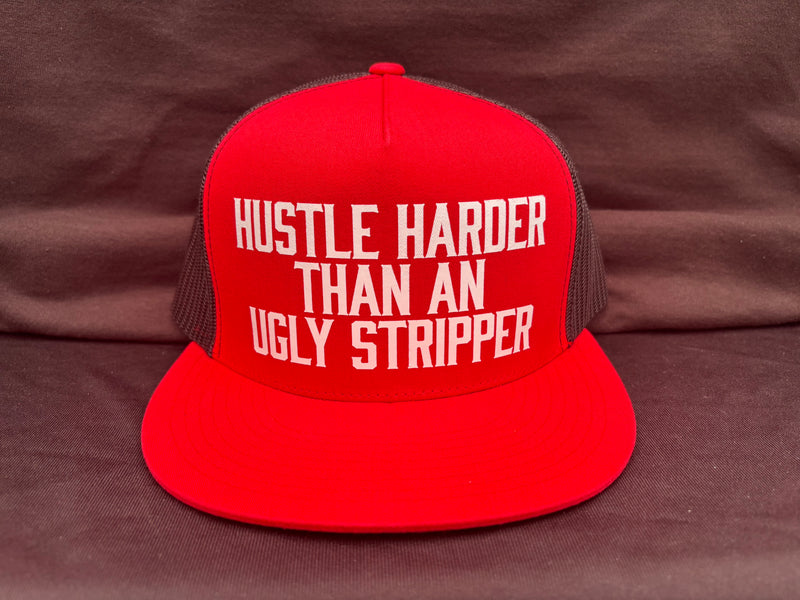 Hustle Harder Than An Ugly Stripper Red Hat