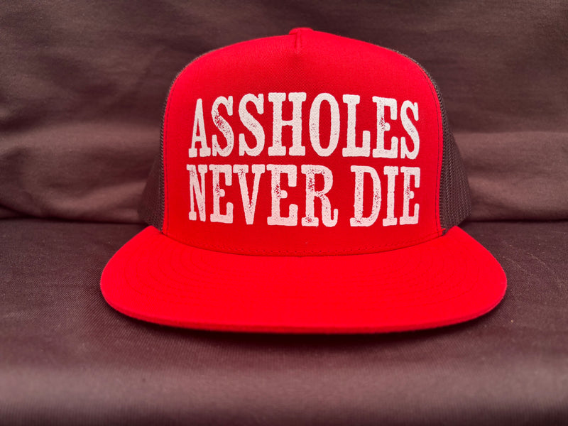 Assholes Never Die Red Hat