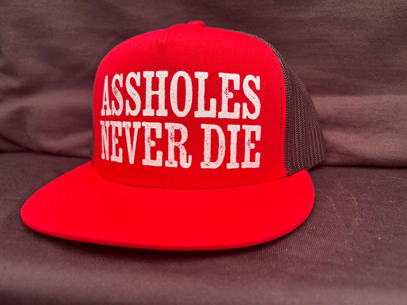 Assholes Never Die Red Hat