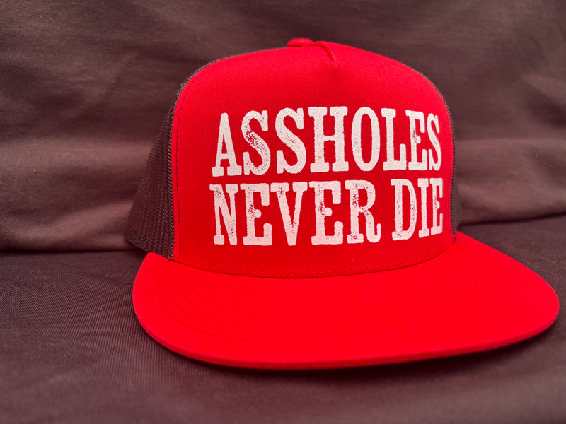 Assholes Never Die Red Hat