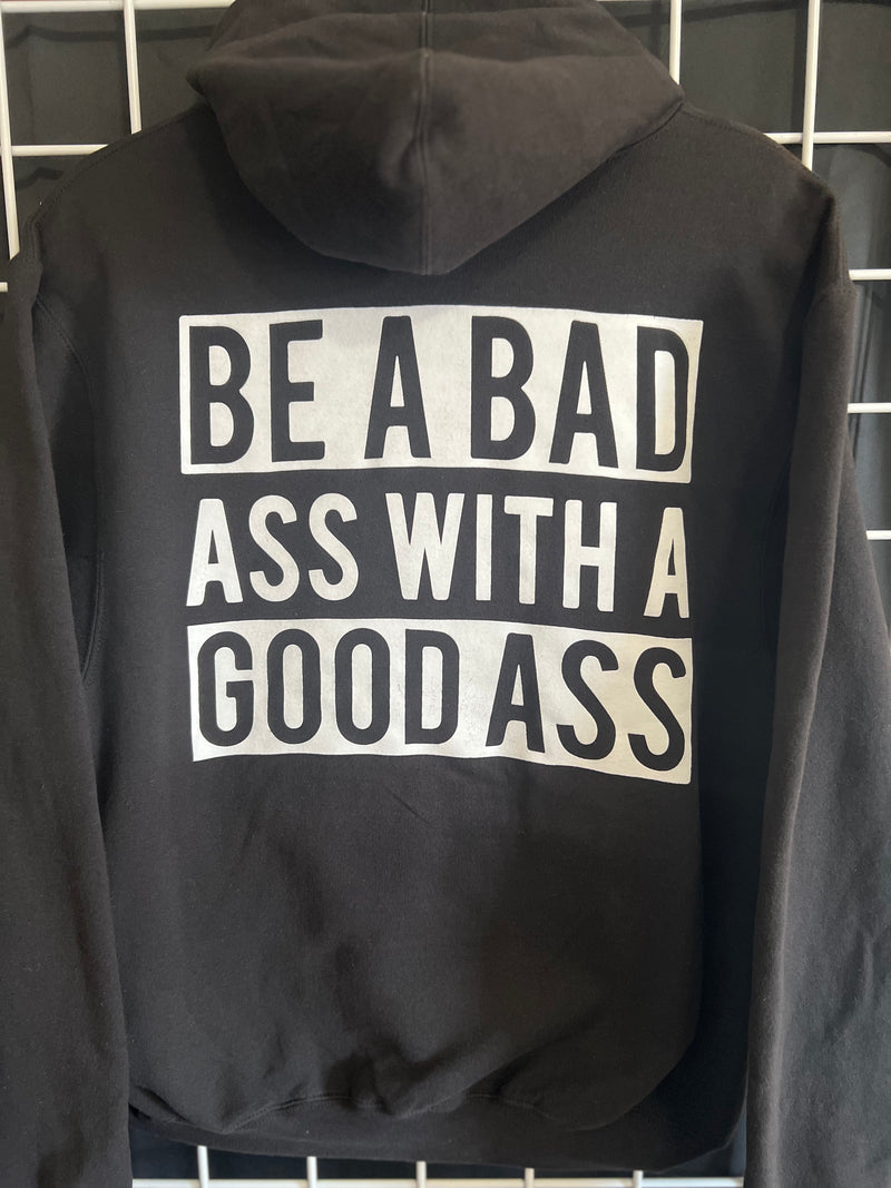 Be a Bad Ass Hoodie