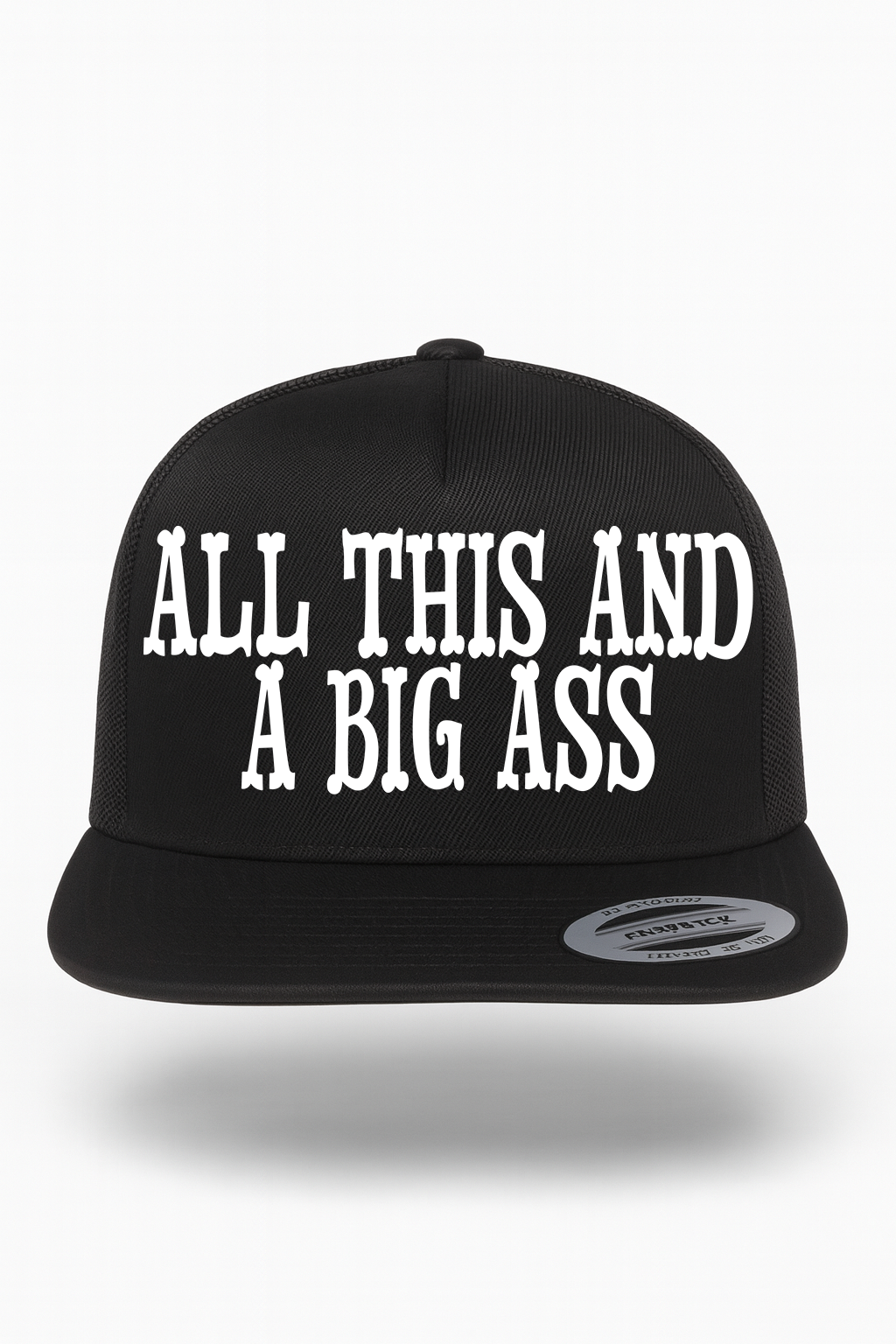 All This And A Big Ass Hat