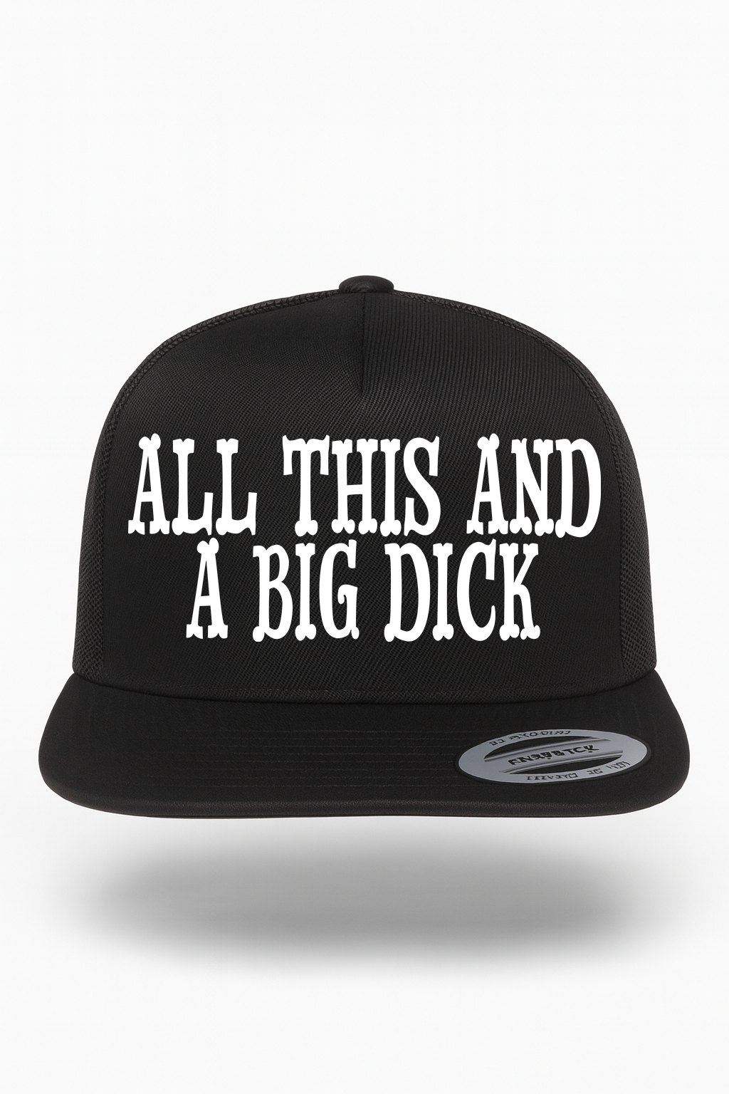 All This And A Big Dick Hat