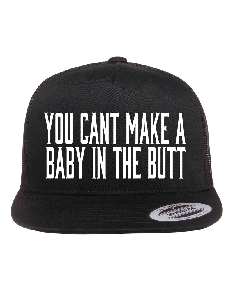 You Cant Make a Baby in the Butt Hat