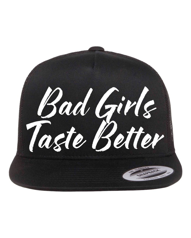Bad Girls Taste Better Hat