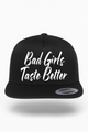 Bad Girls Taste Better Hat