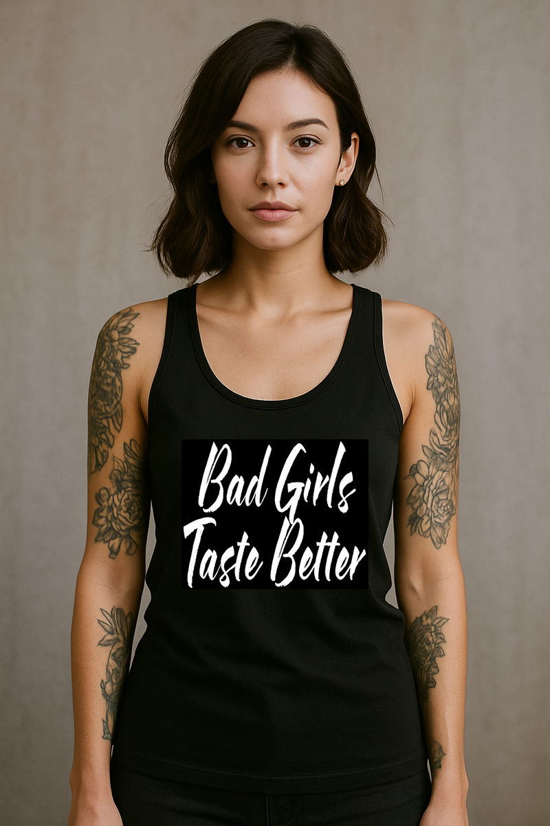 Bad Girls Taste Better Racerback Tank Top