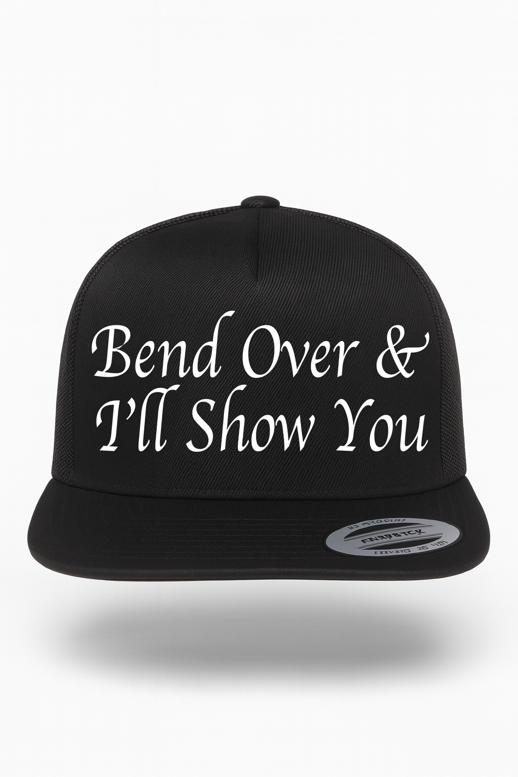 Bend Over & I'll Show You Hat
