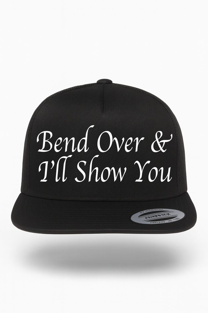 Bend Over & I'll Show You Hat