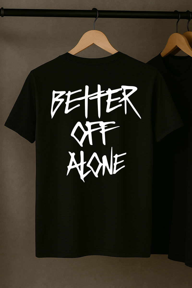 Better Off Alone T-Shirt