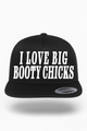 I Love Big Booty Chicks Hat