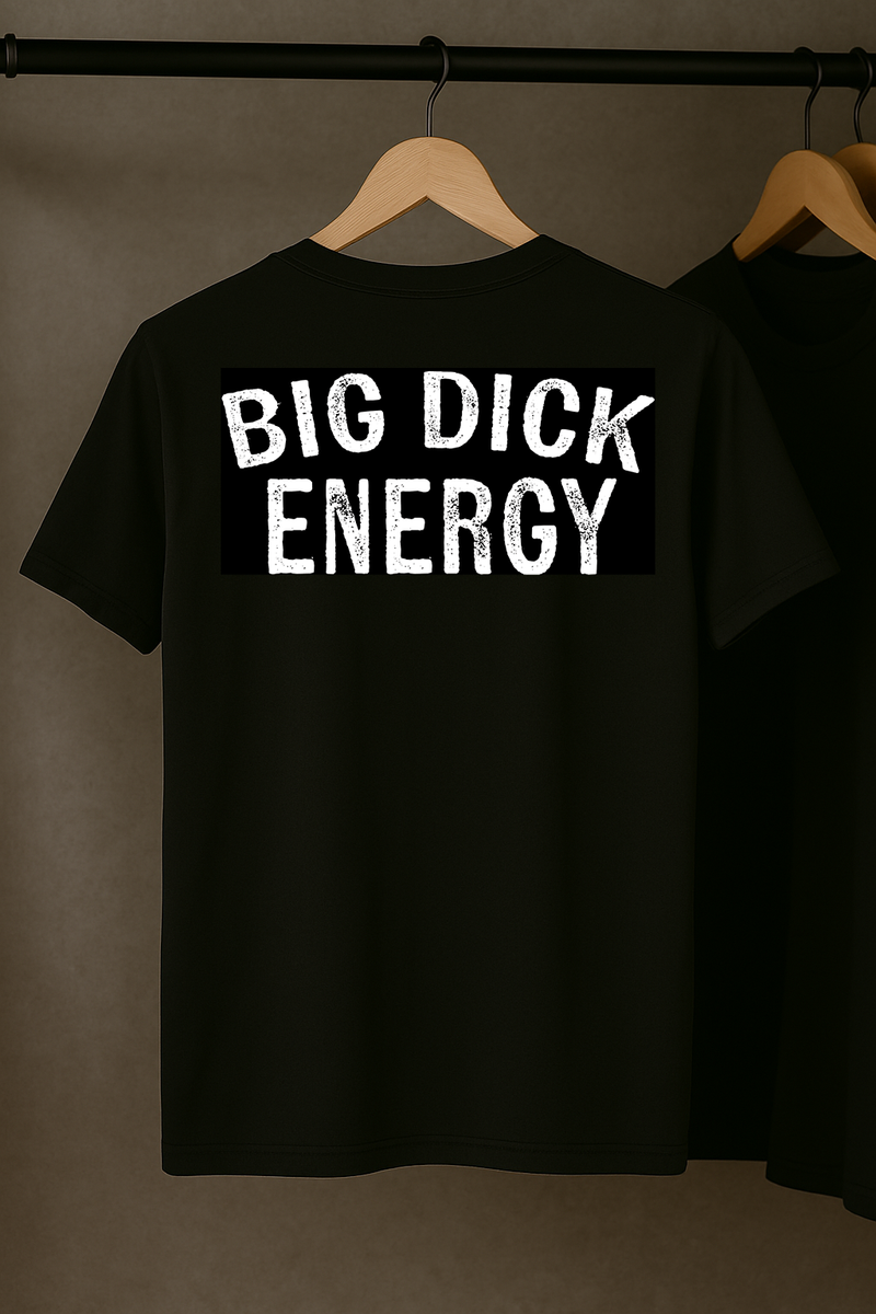 Big Dick Energy T-Shirt