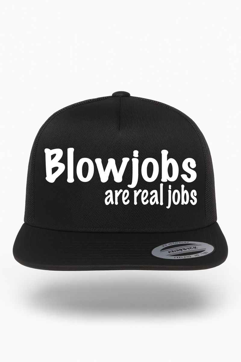 Blowjobs Are Real Jobs Hat