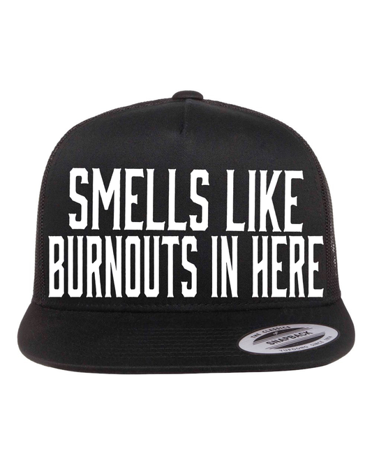 Smells Like Burnouts in Here Hat
