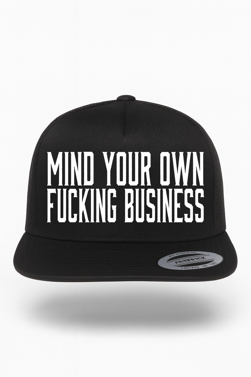 Mind Your Own Fucking Business Hat