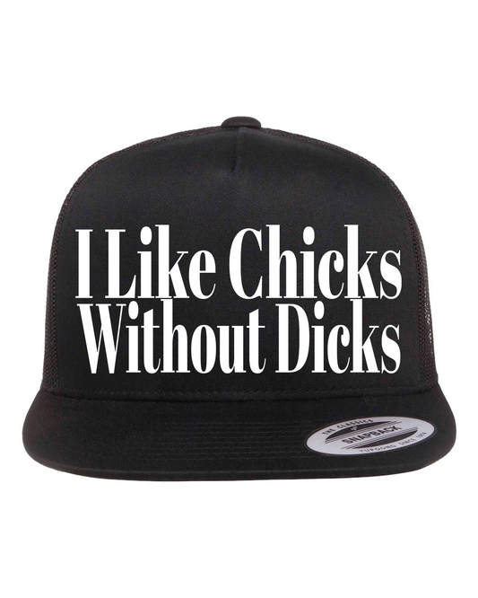 I Like Chicks Without Dicks Hat
